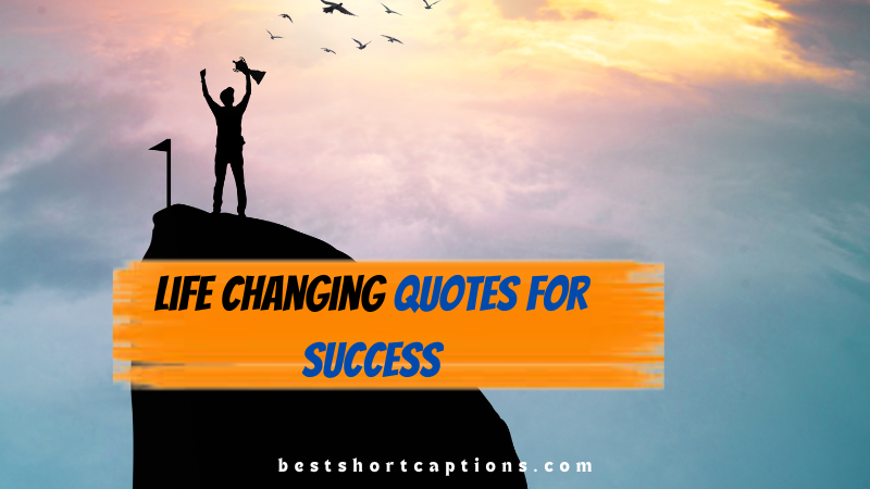 Life Changing quotes for success