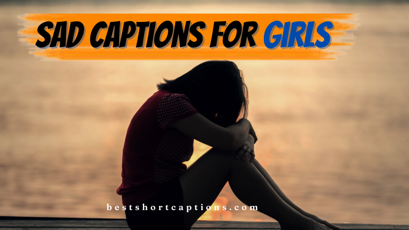 Sad captions for girls
