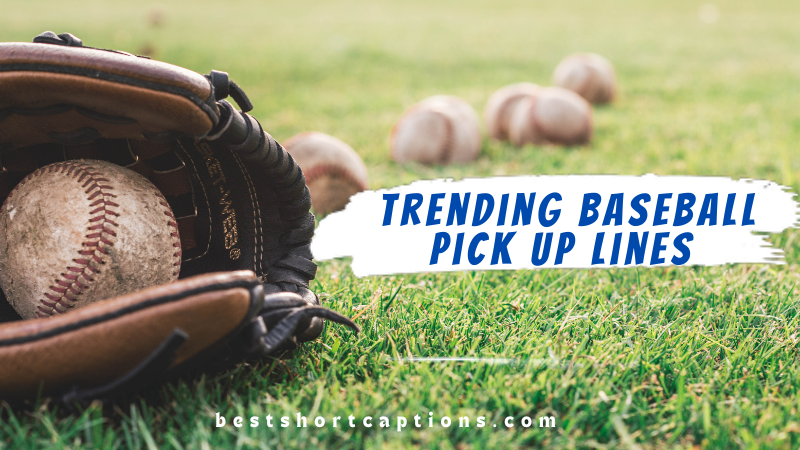  Trending Baseball Pick Up Lines