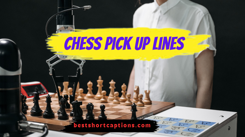 150+ Best chess pick up lines 