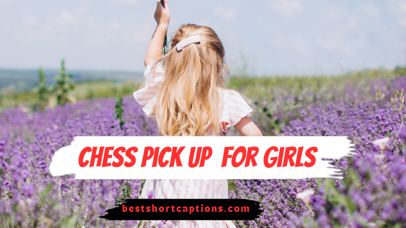 Chess pick up lines for Girls