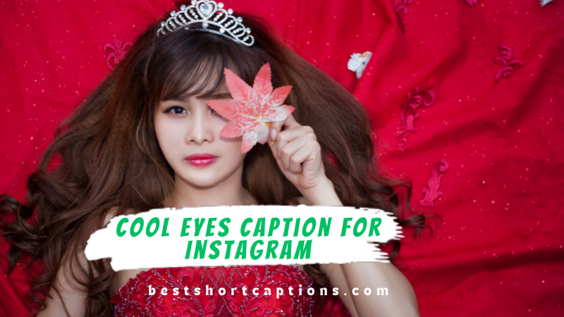 Cool Eyes caption for Instagram