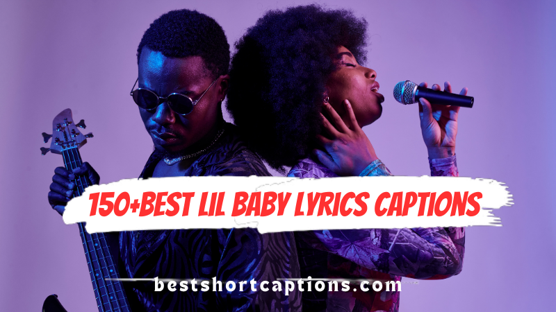 150+Best Lil baby Lyrics Captions
