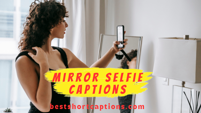 Mirror selfie Captions
