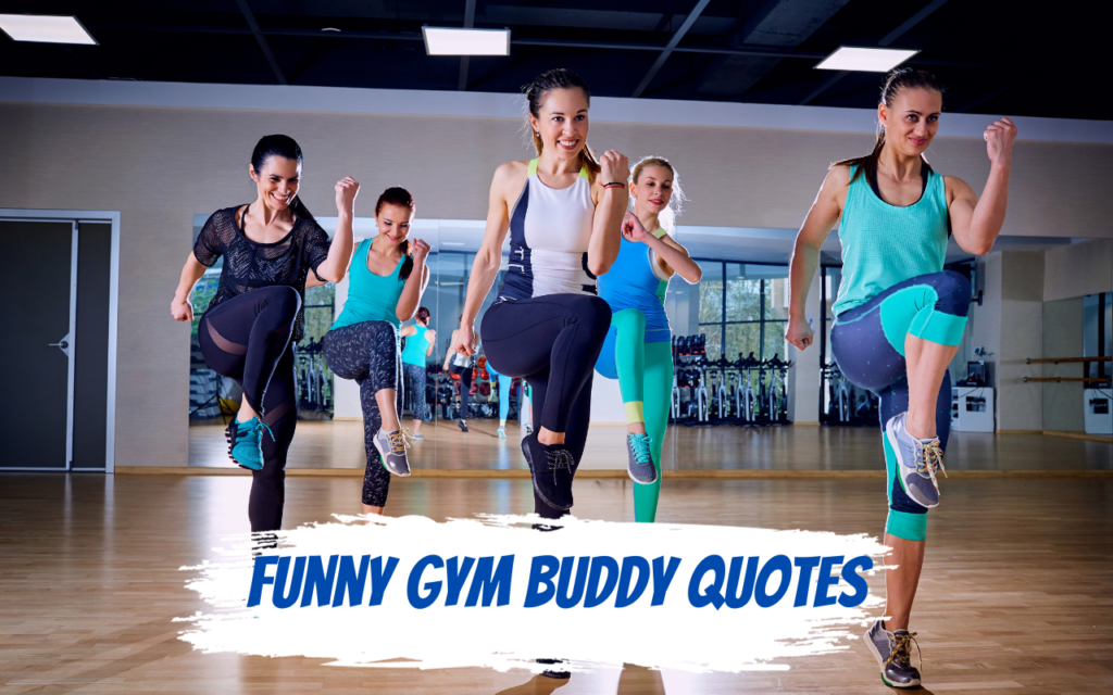 Funny Gym Buddy Quotes