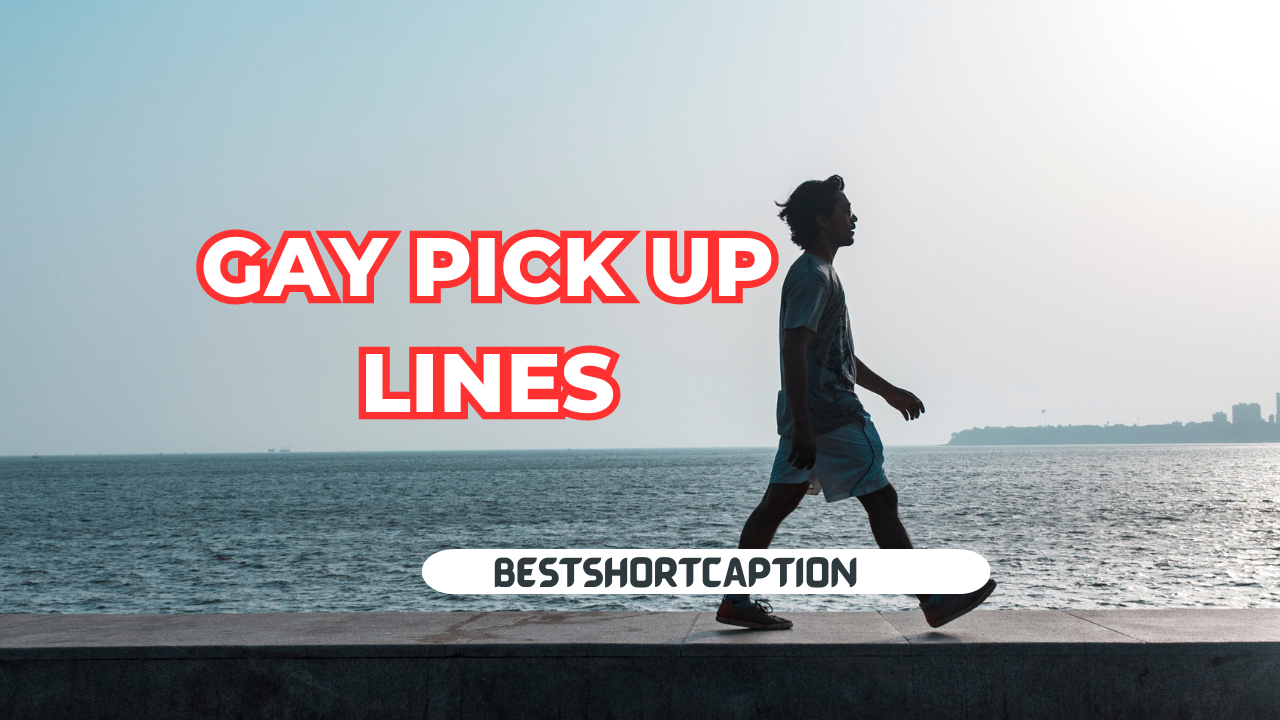 100+Best Gay Pick Up Lines