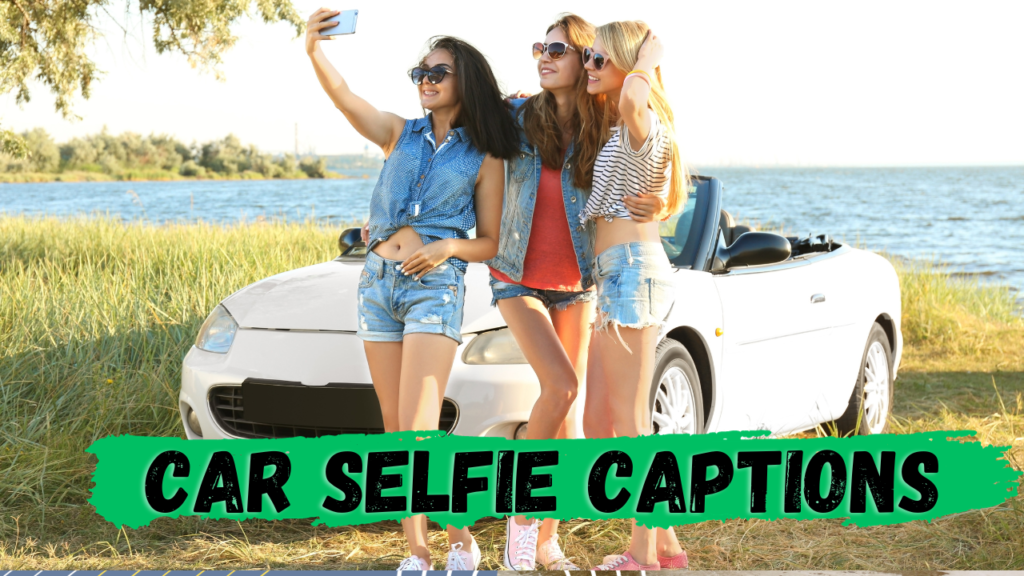 Car Selfie Captions