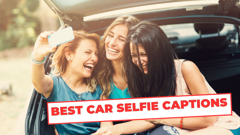 Best Car Selfie Captions