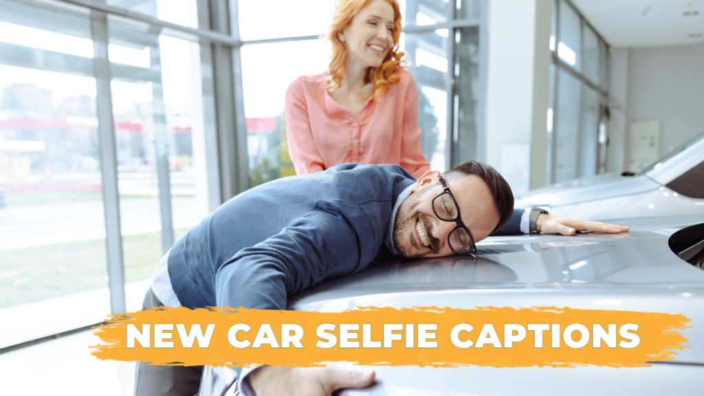 New Car Selfie Captions