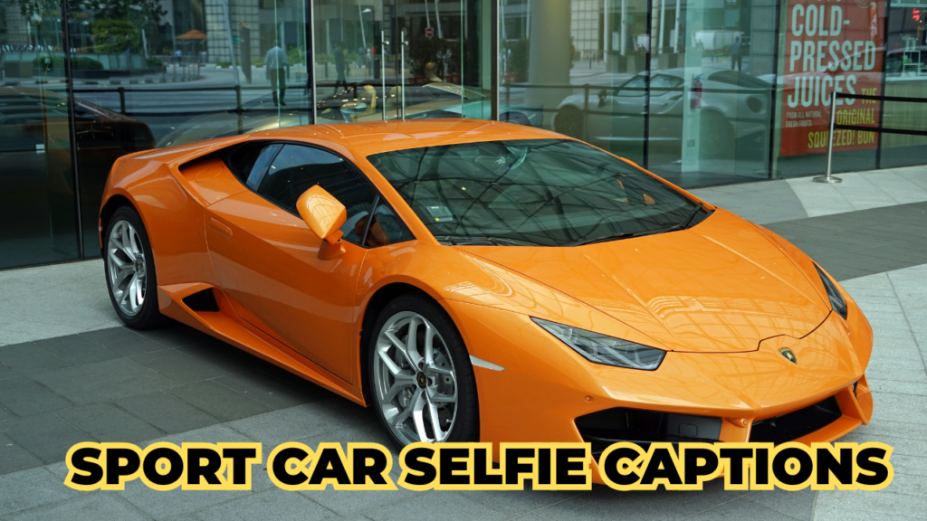 Sport Car Selfie Captions