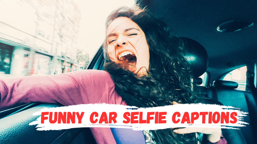 Funny Car Selfie Captions