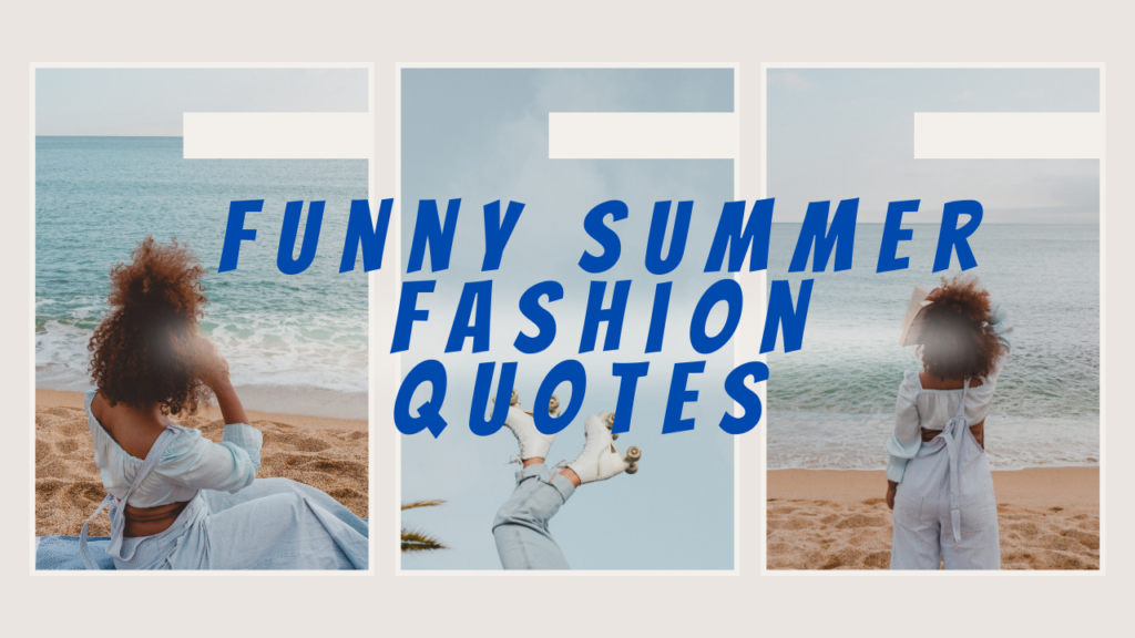 Funny Summer Fashion Quotes 