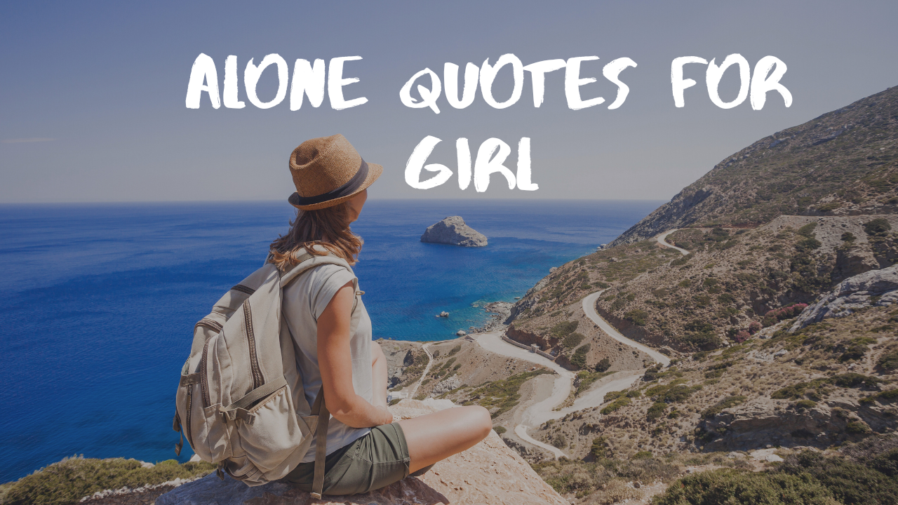 200+Best Alone Quotes For Girl