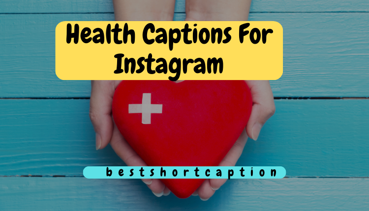 100+Health Captions For Instagram